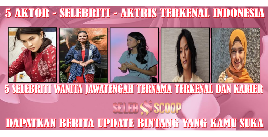 5 Selebriti Wanita JawaTengah